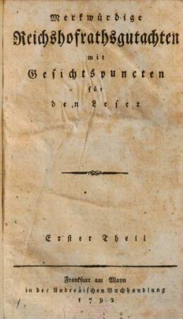 Merkwürdige Reichshofrathsgutachten : mit Gesichtspuncten für den Leser, 1