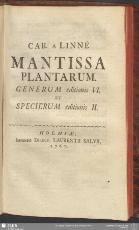 Mantissa Plantarum. Generum editionis VI. Et Specierum editionis II