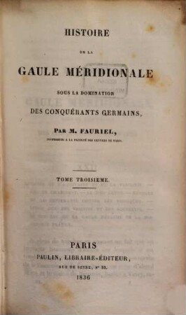 Histoire de la Gaule Méridionale sous la domination des conquérants Germains. 3