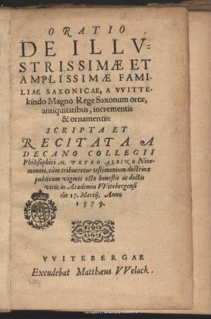 Oratio de illustrissimae et amplissimae familiae Saxonicae, a Wittekindo Magno Rege Saxonum ortae,antiquitatibus, incrementis & ornamentis