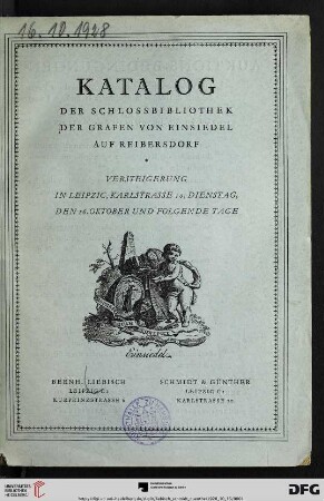Katalog der Schlossbibliothek der Grafen von Einsiedel auf Reibersdorf : Versteigerung in Leipzig, Dienstag, den 16. Oktober und folgende Tage