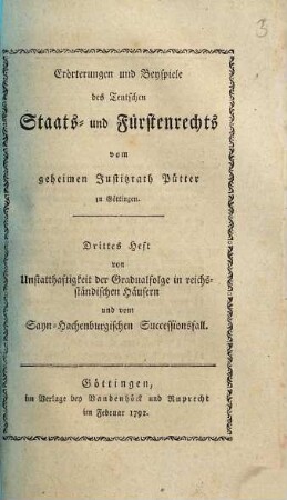 Erörterungen und Beyspiele des Teutschen Staats- und Fürstenrechts, [1],3. Von Unstatthaftigkeit der Gradualfolge in reichsständischen Häusern ...
