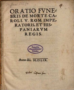 Oratio Fvnebris De Morte Caroli V. Rom. Imperatoris, Et Hispaniarvm Regis