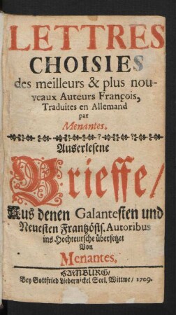 Lettres Choisies des meilleurs & plus nouveaux Auteurs François : ins Hochteutsche übersetzet