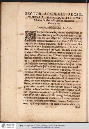 RECTOR ACADEMIAE ARGENTINENSIS, MELCHIOR SEBIZIVS Silesius,Doctor & Professor Medicinae Ordinarius. Studiosis Adolescentibus S. P. D.