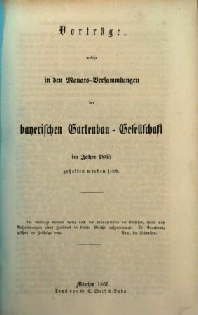 Vorträge, welche in den Monats-Versammlungen der Bayerischen Gartenbau-Gesellschaft im Jahre ... gehalten worden sind. 1865 (1866)