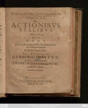 Disputationum Iustinianearum Disputatio XIX. De Actionibus Realibus. Ad Tit. 6. lib. 4.