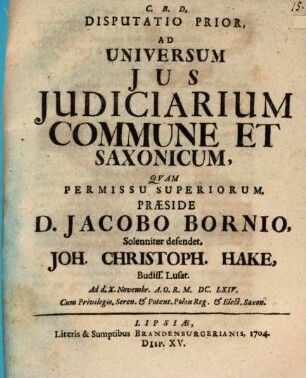 Disp. prior ad universum ius iudiciarium commune et Saxonicum