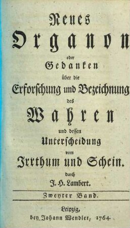 Neues Organon oder Gedanken über die Erforschung und Bezeichnung des Wahren und dessen Unterscheidung vom Irrthum und Schein, 2