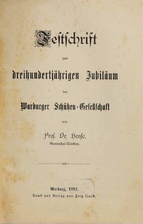 Festschrift zum dreihundertjährigen Jubiläum der Warburger Schützen-Gesellschaft
