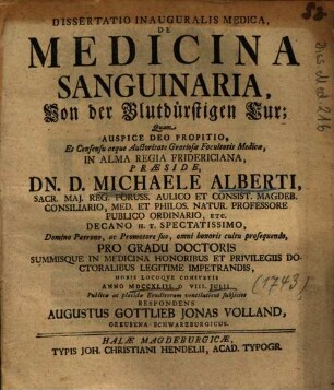 Dissertatio Inauguralis Medica, De Medicina Sanguinaria = Von der Blutdürstigen Cur
