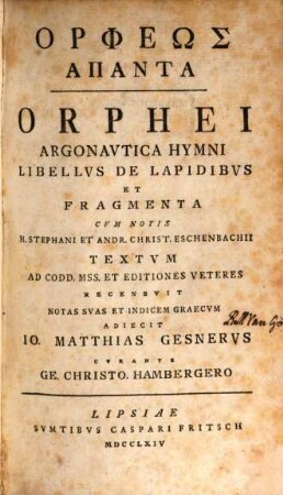 Orpheōs Hapanta : Orphei Argonautica Hymni Libellus De Lapidibus Et Fragmenta