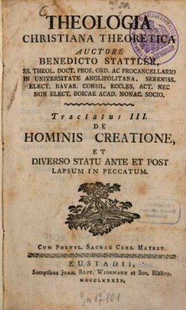 Theologia Christiana Theoretica. Tractatus III., De Hominis Creatione Et Diverso Statu Ante Et Post Lapsum In Peccatum