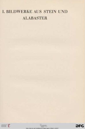Bildwerke aus Stein und Alabaster (Nr. 139-153) und Tafeln LXXVII-LXXX