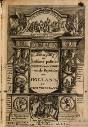 Aanwysing der heilsame politike Gronden en Maximen van de Republike van Holland en West-Vriesland