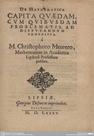 De mathematica capita quaedam, cum quibusdam problematis, ad disputandum proposita