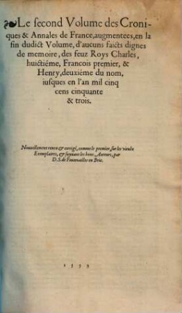 Annales & croniques de France : depuis la destruction de Troye iusques au temps du roy Louis onzième ..., 2