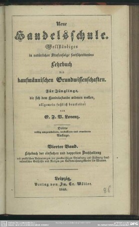 4: Lehrbuch der einfachen und doppelten Buchhaltung für Kaufleute und Fabrikanten : Nebst Andeutungen zur zweckmäßigen Gründung und Führung kaufmännischer Geschäfte