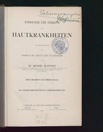 Pathologie und Therapie der Hautkrankheiten in Vorlesungen für praktische Ärzte und Studirende : mit 88, theilw. farb. Holzschnitten und 2 chromolithgraph. Taf.