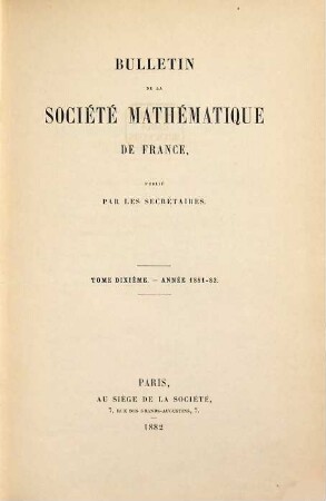 Bulletin de la Société Mathématique de France. 10. 1881/82. - 1882