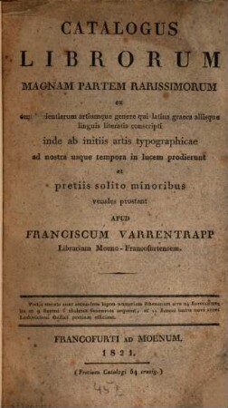 Catalogus librorum magnam partem rarissimorum ... qui ... venales prostant apud Franciscum Varrentrapp ...
