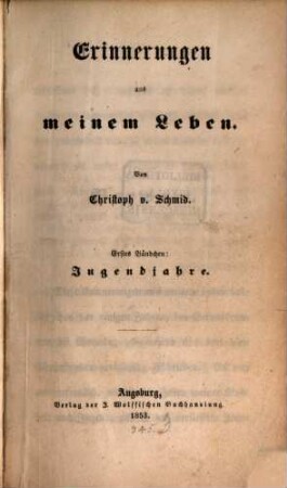 Erinnerungen aus meinem Leben, 1. Jugendjahre : m. d. Verf. Portr.