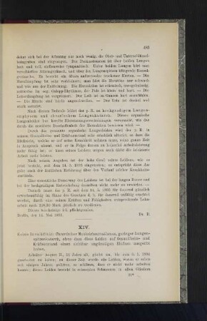 14. Keine Invalidität: Chronischer Muskelrheumatismus, geringer Lungenspitzenkatarrh, ohne dass diese Leiden auf Gesundheits- und Kräftezustand einen sichtbar ungünstigen Einfluss ausgeübt haben
