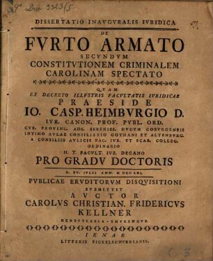 Dissertatio Inavgvralis Ivridica De Fvrto Armato Secvndvm Constitvtionem Criminalem Carolinam Spectato