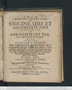 Disputatio Iuridica Prima De Orgine, Usu Et Auctoritate Iuris Canonici In Foro Civili Et Terris Protestantium