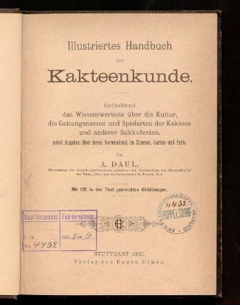 Illustriertes Handbuch der Kakteenkunde : enthaltend das Wissenswerteste über die Kultur, die Gattungsnamen und Spielarten der Kakteen und anderer Sukkulenten, nebst Angaben über deren Verwendung im Zimmer, Garten und Park