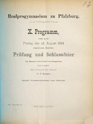 Programm : womit zu der ... abzuhaltenden öffentlichen Prüfung und Schlussfeier im Namen des Lehrer-Collegiums ergebenst einladet. 10. 1880/81