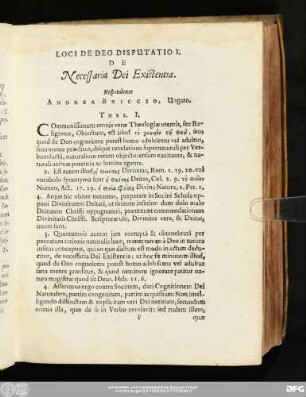 Disputatio I. De Necessaria Dei Existentia. Respondente Andrea Briccio, Ungaro.