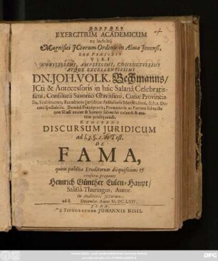 Exercitium Academicum ex indultû Magnifici ICtorum Ordinis in Alma Ienensi, Sub Praesidio ... Dn. Joh. Volk. Bechmanns ... Exhibens Discursum Iuridicum ad l. 3. §. 2. de Test. De Fama