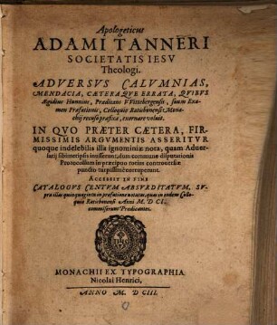 Apologeticus adversus calumnias mendacia caeteraque errata, quibus Aegidius Hunnius Praedicans, Witteberg ... suum examen Praefationis, Colloquio Ratisbonensi Monachii recuso praefixae exornare voluit