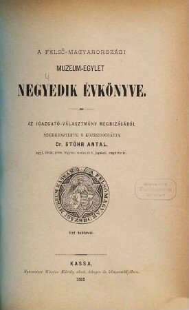 A Felső-Magyarországi Múzeum-Egylet ... évkönyve, 4. 1882
