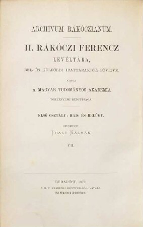 Archivum Rákóczianum : II. Rákóczi Ferencz levéltára, 1,7. Had-és belügy; Székesi Gróf Bercsényi Miklós ; 4, 1711 - 1712