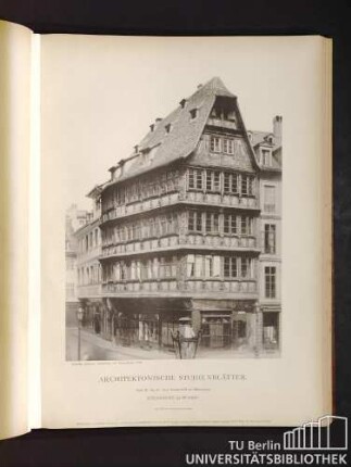 Architektonische Studienblätter. Serie III, No. 80. Haus Kammerzell am Münsterplatz. Strassburg im Elsass.