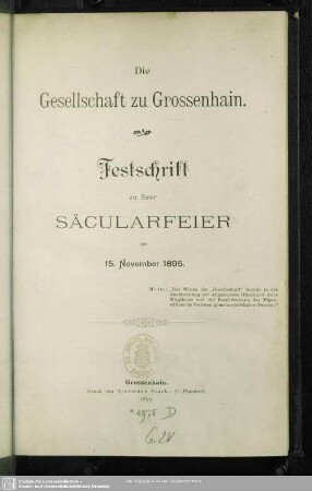 Die Gesellschaft zu Grossenhain : Festschrift zu ihrer Säcularfeier am 15. November 1895