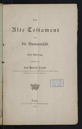Das Alte Testament und die Humanität / ein Vortrag gehalten von Carl Heinrich Cornill
