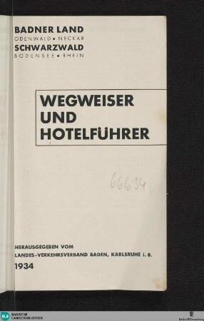 Badnerland : Schwarzwald, Odenwald, Neckar, Bodensee, Rhein : Wegweiser und Hotelführer