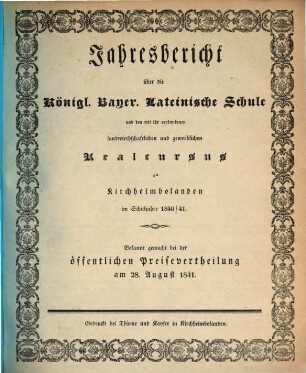 Jahresbericht über die Königlich-Bayer. Lateinische Schule und den mit ihr Verbundenen Landwirthschaftlichen und Gewerblichen Real-Kursus zu Kirchheimbolanden : im Schuljahr ... 1840/41