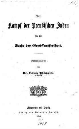 Der Kampf der preußischen Juden für die Sache der Gewissensfreiheit / hrsg. von Ludwig Philippson