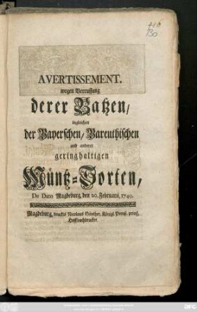 Avertissement, wegen Verruffung derer Batzen, ingleichen der Bayerschen, Bareuthischen und anderer geringhaltigen Müntz-Sorten : De Dato Magdeburg, den 20. Februarii, 1749.