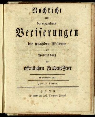 Nachricht von den angenehmen Beeiferungen der ienaischen Akademie zur Verherrlichung der öffentlichen Friedensfeier im Maimonat 1763