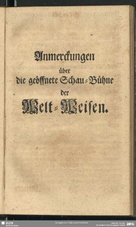 Anmerckungen über die geöffnete Schau-Bühne der Welt-Weisen
