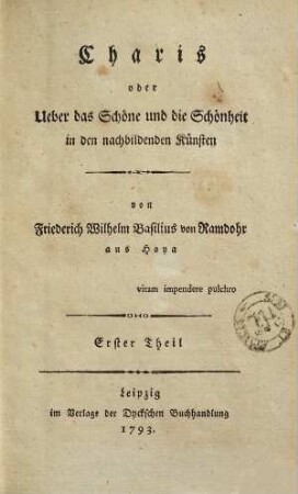 Charis oder Ueber das Schöne und die Schönheit in den nachbildenden Künsten, Erster Theil