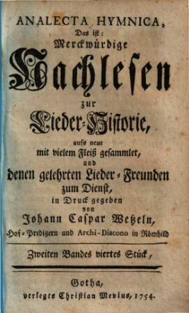Johann Caspar Wetzels Analecta Hymnica, Das ist: Merckwürdige Nachlesen zur Lieder-Historie, Zweiten Bandes viertes Stück