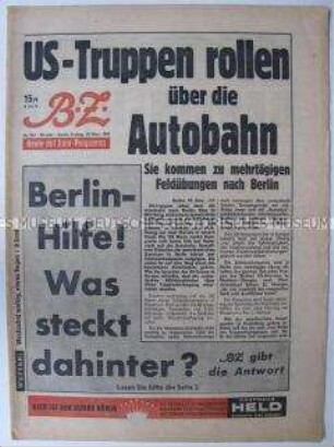 Berliner Tageszeitung "B.Z." u.a. zur Verlegung von US-Truppen aus der Bundsrepublik nach Berlin (West) im Rahmen einer Truppenübung