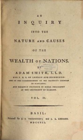 An Inquiry into the nature and causes of the wealth of nations. 4. (1791). -, Vol. IV