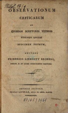 Observationum criticarum ad quosdam scriptores veteres utriusque linguae specimen ..., 1